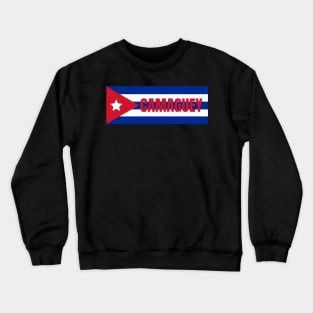 Camaguey City in Cuban Flag Crewneck Sweatshirt
